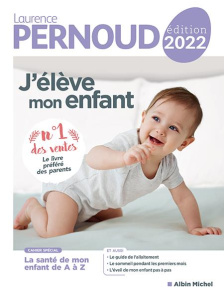 J'élève mon enfant. Edition 2022 - Pernoud Laurence ; Grison Agnès