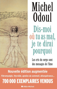 Dis-moi où tu as mal, je te dirai pourquoi. Les cris du corps sont des messages de l'âme - Eléments - Odoul Michel ; Medynski Thierry