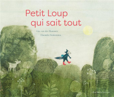 Petit Loup qui sait tout - Van Der Hammen Gijs ; Siemensma Hanneke ; Tardif E