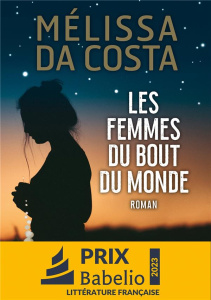 Les femmes du bout du monde - Da Costa Mélissa