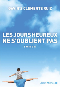 Les Jours heureux ne s'oublient pas - Clemente Ruiz Gavin's