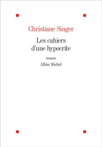 Les cahiers d'une hypocrite - Singer Christiane