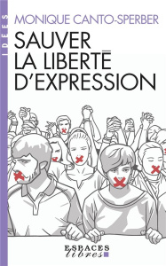 Sauver la liberté d'expression - Canto-Sperber Monique