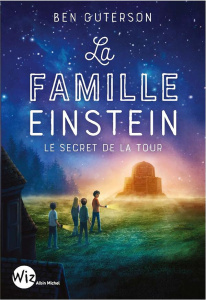 La famille Einstein. Le secret de la tour - Guterson Ben ; Antonsson Petur ; Delarbre Alice