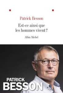 Est-ce ainsi que les hommes vivent ? - Besson Patrick