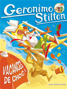 Geronimo Stilton Tome 3 : Vacances de choc ! - Stilton Geronimo ; Faurobert Marianne