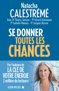 Se donner toutes les chances - Calestrémé Natacha ; Janssen Thierry ; Ostermann G