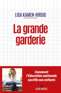 La grande garderie - Kamen-Hirsig Lisa