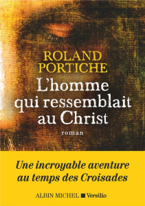 L'homme qui ressemblait au Christ - Portiche Roland