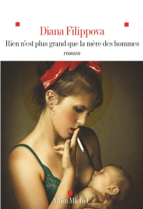 Rien n'est plus grand que la mère des hommes - Filippova Diana