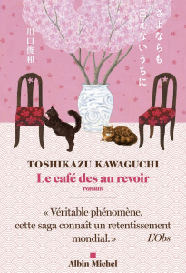 Le café des au revoir - Kawaguchi Toshikazu ; Oudin Géraldine