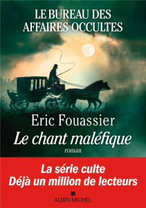 Le bureau des affaires occultes/04/Le chant maléfique - Fouassier Eric
