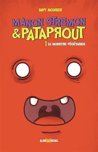 Manon Stremon et Pataprout Tome 1 : Le monstre végétarien - Mourier Davy