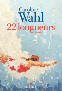 22 longueurs - Wahl Caroline ; Autrand Dominique