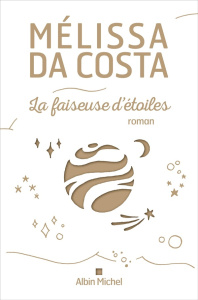 La faiseuse d'étoiles. Edition collector - Da Costa Mélissa