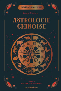 Astrologie chinoise. Avec 1 poster illustré - Fenton Sasha ; Luc Elisabeth