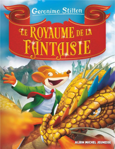 Le Royaume de la Fantaisie - Stilton Geronimo ; Chiavini Lorenzo ; Bigolin Silv