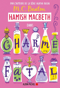 Hamish Macbeth Tome 24 : Charme fatal - Beaton M. C. ; Leym Marie