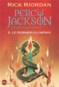 Percy Jackson et les Olympiens Tome 5 : Le dernier Olympien - Riordan Rick ; Pracontal Mona de