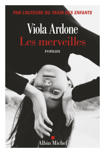 Les merveilles - Ardone Viola ; Brignon Laura