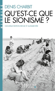 Qu'est-ce que le sionisme ? - Edition revue et augmentée - Charbit Denis