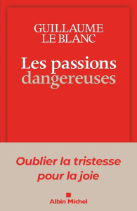 Les passions dangereuses - Le Blanc Guillaume