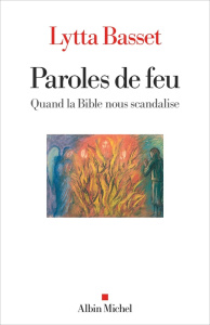 Paroles de feu. Quand la Bible nous scandalise - Basset Lytta