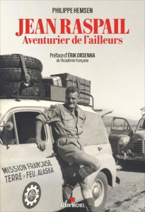 Jean Raspail, aventurier de l'ailleurs - Hemsen Philippe ; Orsenna Erik