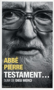 Testament... suivi de Dieu merci - ABBE PIERRE