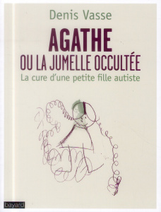 Agathe ou la jumelle occultée - Vasse Denis