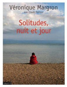 Solitudes, nuit et jour - Margron Véronique ; Plettner Claude