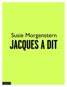 Jacques a dit. Récit autobiographique - Morgenstern Susie