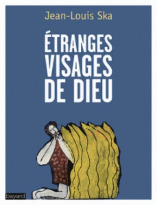 Etranges visage de Dieu. Méditations bibliques - Ska Jean-Louis ; Prévost Jean-Pierre