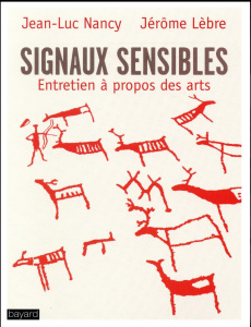 Signaux sensibles. Entretien à propos des arts - Nancy Jean-Luc ; Lèbre Jérôme