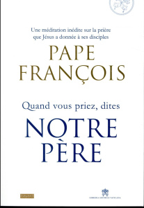Quand vous priez, dites Notre Père - FRANCOIS