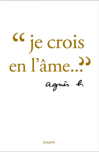 Je crois en l'âme - AGNES B