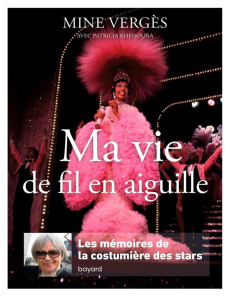 Ma vie de fil en aiguille. Les mémoires de la costumière des stars - Vergès Mine ; Khenouna Patricia