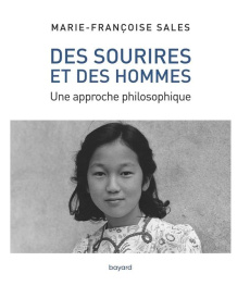 Des sourires et des hommes. Une approche philosophique du sourire - Sales Marie-Françoise