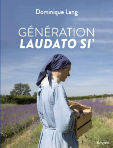 Génération Laudato si' - Lang Dominique