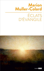 Eclats d'Evangile - Muller-Colard Marion