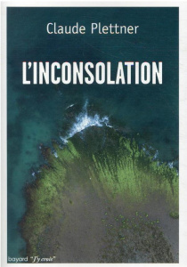 L'inconsolation - Plettner Claude