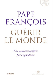 Guérir le monde - FRANCOIS