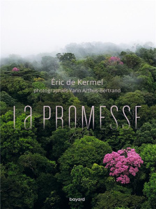 La promesse - Kermel Eric de ; Arthus-Bertrand Yann