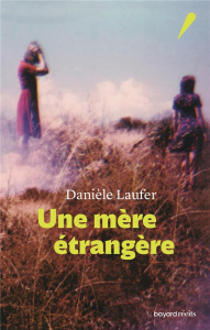 Une mère étrangère - Laufer Danièle