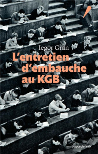 L'entretien d'embauche au KGB - Gran Iegor