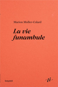 La vie funambule - Muller-Colard Marion