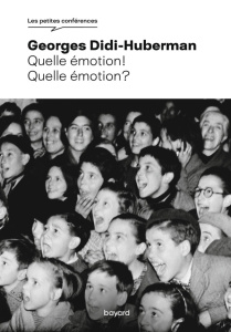 Quelle émotion ! Quelle émotion ? - Didi-Huberman Georges ; Tsaï Gilberte