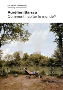 Comment habiter le monde ? - Barrau Aurélien ; Tsaï Gilberte