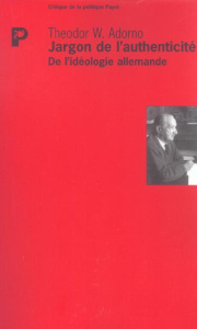 Jargon de l'authenticité. De l'idéologie allemande - Adorno Theodor W.