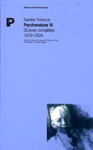 Oeuvres complètes Psychanalyse. Tome 3, 1919-1926 - Ferenczi Sandor